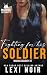 Fighting for His Soldier by Lexi Noir Fighting for His Soldier by Lexi Noir