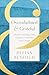 Overwhelmed & Grateful: The Key to Finding God's Goodness in All Life's Ups & Downs (Spiritual Habits for Women to Live with Gratitude and Contentment Even in Life’s Pain and Mess)