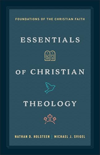 Essentials of Christian Theology: Foundations of the Christian Faith (Theology made simple)