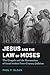 Jesus and the Law of Moses: The Gospels and the Restoration of Israel within First-Century Judaism