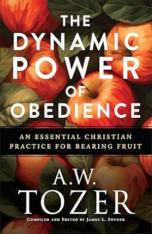 The Dynamic Power of Obedience: An Essential Christian Practice for Bearing Fruit