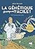 La Génétique (presque) facile