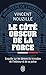 Le côté obscur de la force: Enquête sur les dérives du ministère de l'Intérieur et de sa police