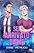 Sei arrivato da me (Italian Edition)