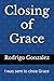 Closing of Grace: I was sen...