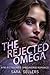 The Rejected Omega: A Rejec...