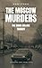 The Moscow Murders: The Ida...