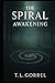 The SPIRAL by T.L. Gorrell
