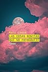 Las cosas bonitas que no fotografié