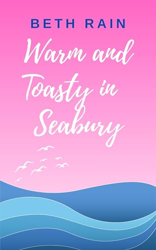Warm and Toasty in Seabury (Kindle Edition)