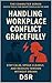 Handling Workplace Conflict...