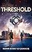 THRESHOLD: A totally grippi...