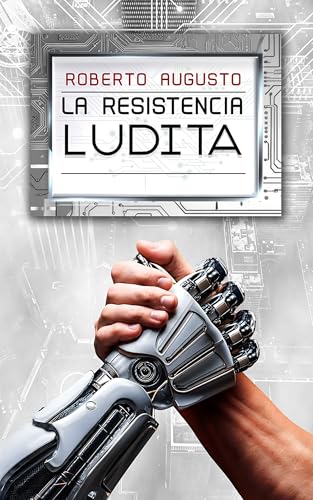 Portada de La resistencia ludita, de Roberto Augusto
