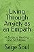 Living Through Anxiety as an Empath by Sage Soul
