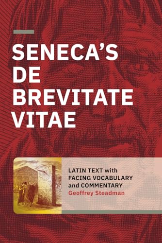 Seneca's De Brevitate Vitae: Latin Text with Facing Vocabulary and Commentary (Paperback)