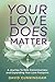 Your Love Does Matter by David Cunningham