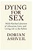 Dying for Sex by Dorian Ashveil