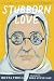 Stubborn Love: A Story of S...