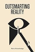 OUTSMARTING REALITY