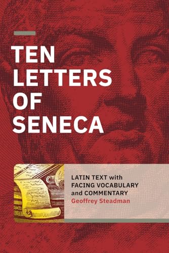 Ten Letters of Seneca: Latin Text with Facing Vocabulary and Commentary (Paperback)