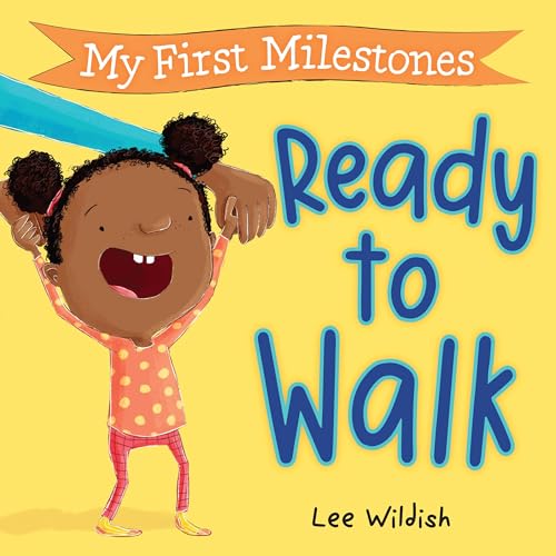My First Milestones: Ready to Walk (Board Book)