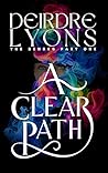A Clear Path by Deirdre Lyons