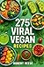275 Viral Vegan Recipes