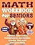 Math Workbook for Seniors: ...