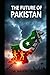 The Future of Pakistan:: Re...