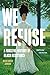 We Refuse by Kellie Carter Jackson
