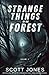 Strange Things In The Forest: Volume 4
