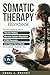 Somatic Therapy Workbook 5 in 1 by Casey J. Bennett