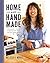 Home and Hand Made: A Homesteader's Recipes to Help You Cook, Clean, and Care for Your Family