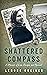 Shattered Compass by Lenore Greiner