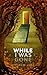 While I Was Gone: Short Hor...