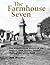 The FarmHouse Seven: The ma...
