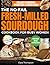 The No-Fail Fresh-Milled So...