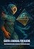 Earth: A Manual for Aliens:...