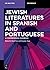 Jewish Literature in Spanish and Portuguese: A Comprehensive Handbook (De Gruyter Reference)