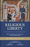 Religious Liberty (Continuity or Contradiction?): Reading Dignitatis Humanæ within Tradition