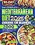 The Complete Mediterranean Diet Cookbook for Beginners: 2000 Days Easy, Tasty & Healthy Recipes Book to Nourish Your Body and Satisfy Your Taste Buds | Stress-Free 30-Day Plan
