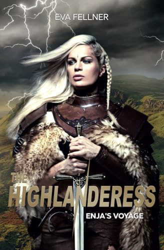 The Highlanderess: Vol.1 — Enja's Voyage (The Highlanderess A Gripping Historical Romance of Scotland’s Fight for Freedom: A Fierce Woman’s Journey Through War and Love.)