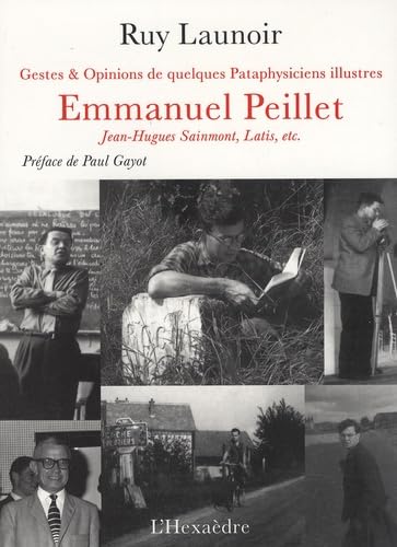 Emmanuel Peillet, Jean-Hugues Sainmont, Latis, etc : Gestes et opinions de quelques pataphysiciens illustres (Paperback)