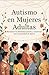 Autismo en Mujeres Adultas by ZAREK SLADE