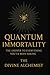 QUANTUM IMMORTALITY: The Answer to Everything You've Been Silently Asking