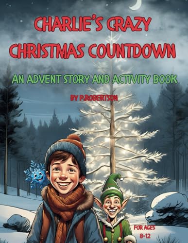 Charlie's Crazy Christmas Countdown: An Advent Story and Activity Book (Paperback)