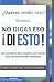 NO DIGAS ESO, ¡DI ESTO!: Ca...