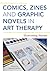 Comics, Zines, and Graphic Novels in Art Therapy: Illustrating Stories