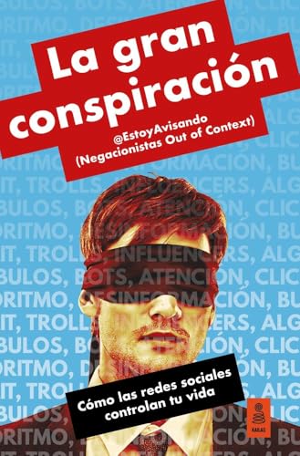 La gran conspiración: Cómo las redes sociales controlan tu vida (Paperback)