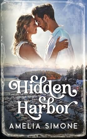 Hidden Harbor: A Grumpy Sunshine Small Town Romance with a Protective Hero (Evergreen Rescue Series Book 1)